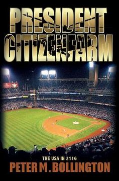 portada President Citizenfarm: The USA in 2116 (en Inglés)