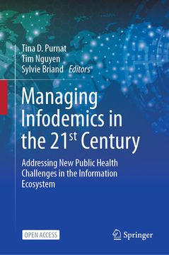 portada Managing Infodemics in the 21st Century: Addressing New Public Health Challenges in the Information Ecosystem (en Inglés)