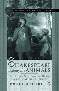 portada Shakespeare Among the Animals: Nature and Society in the Drama of Early Modern England (en Inglés)
