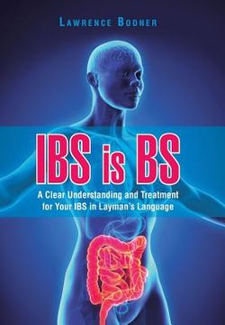 portada IBS is BS: A Clear Understanding and Treatment for Your IBS in Layman's Language (en Inglés)