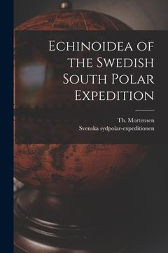 portada Echinoidea of the Swedish South Polar Expedition (en Inglés)