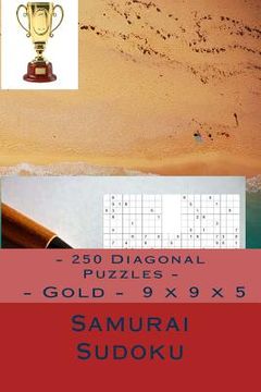 portada Samurai Sudoku - 250 Diagonal Puzzles - Gold - 9 X 9 X 5: Proven Option (en Inglés)