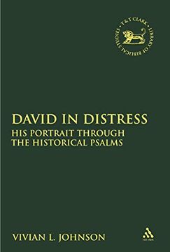 portada David in Distress: His Portrait Through the Historical Psalms (The Library of Hebrew Bible (en Inglés)