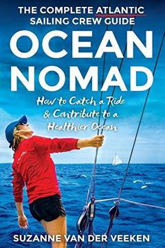 portada Ocean Nomad: The Complete Atlantic Sailing Crew Guide: How to Catch a Sailboat Ride & Contribute to a Healthier Ocean [Idioma Inglés] 
