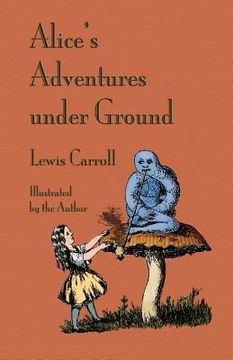 portada Alice's Adventures Under Ground (en Inglés)