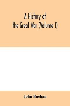portada A history of the great war (Volume I) (in English)