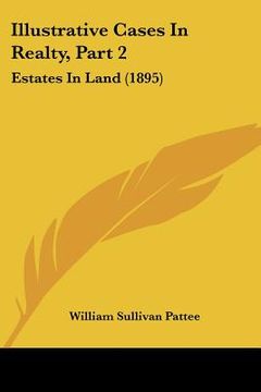 portada illustrative cases in realty, part 2: estates in land (1895) (in English)
