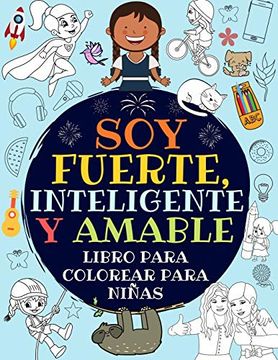 portada Soy Fuerte, Inteligente y Amable: Libro Para Colorear Para Niñas (Libro de Actividades Para Niños)
