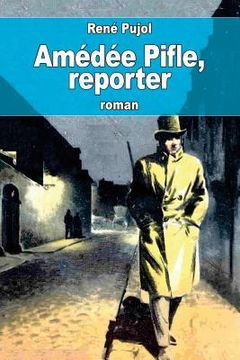 portada Amédée Pifle, reporter (en Francés)