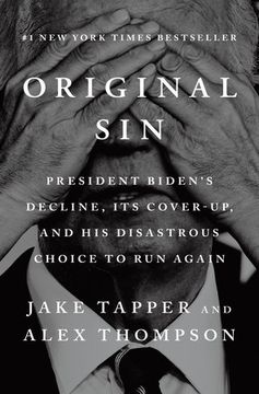 portada Original Sin: President Biden's Decline, its Cover-Up, and his Disastrous Choice to run Again