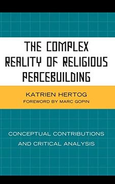 portada The Complex Reality of Religious Peacebuilding: Conceptual Contributions and Critical Analysis (en Inglés)