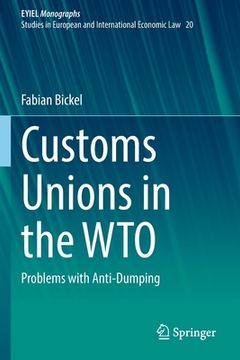 portada Customs Unions in the Wto: Problems with Anti-Dumping (in English)