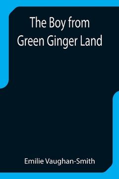 portada The Boy from Green Ginger Land (in English)