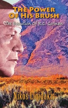 portada The Power of His Brush: The Evolution of R.C. Gorman (en Inglés)