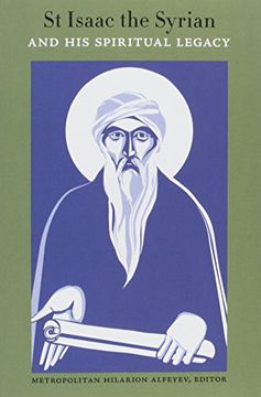 portada Saint Isaac the Syrian and his Spiritual Legacy: Proceedings of the International Patristics Conference Held at the sts Cyril and Methodius Institute. Studies, Moscow, October 10-11, 2013 (en Inglés)