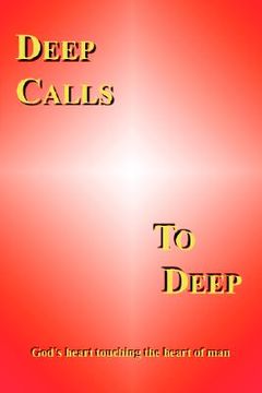 portada deep calls to deep: god's heart touching the heart of man (in English)