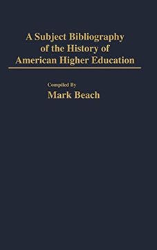 portada A Subject Bibliography of the History of American Higher Education (en Inglés)