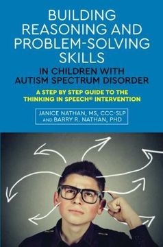 portada Building Reasoning and Problem-Solving Skills in Children with Autism Spectrum Disorder: A Step by Step Guide to the Thinking In Speech (R) Intervention (Paperback) (en Inglés)