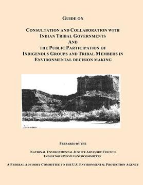portada Guide on Consultation and Collaboration with Indian Tribal Governments and the Public Participation of Indigenous Groups and Tribal Members in Environ (en Inglés)