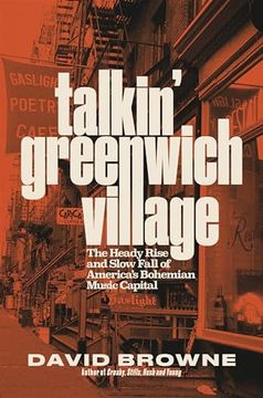 portada Talkin' Greenwich Village: The Heady Rise and Slow Fall of America’S Bohemian Music Capital