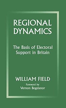 portada Regional Dynamics: The Basis of Electoral Support in Britain (en Inglés)