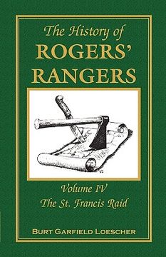 portada the history of rogers' rangers: volume 4, the st. francis raid (en Inglés)