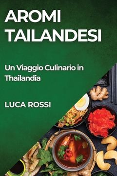 portada Aromi Tailandesi: Un Viaggio Culinario in Thailandia (en Italiano)