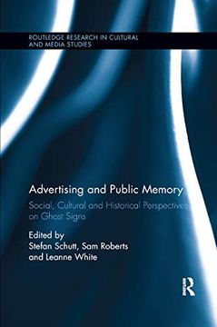 portada Advertising and Public Memory: Social, Cultural and Historical Perspectives on Ghost Signs (Routledge Research in Cultural and Media Studies) (en Inglés)