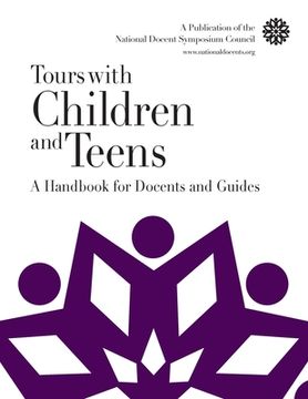 Tours with Children and Teens: A Handbook for Docents and Guides (en Inglés)
