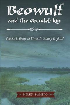portada Beowulf and the Grendel-Kin: Politics and Poetry in Eleventh-Century England (Medieval European Studies Series)