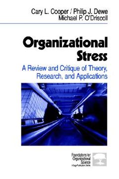 organizational stress: a review and critique of theory, research, and applications (en Inglés)