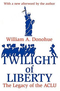 portada twilight of liberty: the legacy of the aclu (en Inglés)