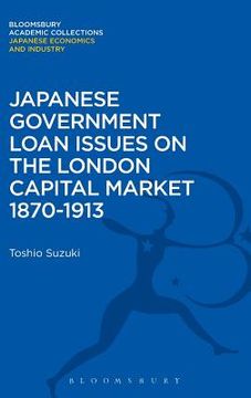 portada japanese government loan issues on the london capital market 1870-1913 (en Inglés)