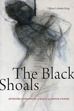 portada The Black Shoals: Offshore Formations of Black and Native Studies (en Inglés)