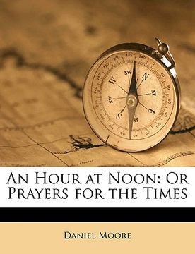 portada an hour at noon: or prayers for the times (en Inglés)