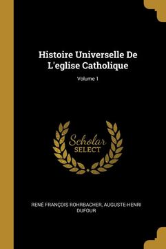 portada Histoire Universelle de L'eglise Catholique; Volume 1 (en Francés)