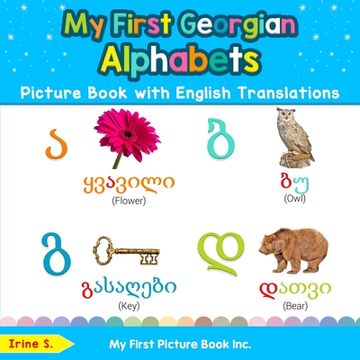 portada My First Georgian Alphabets Picture Book with English Translations: Bilingual Early Learning & Easy Teaching Georgian Books for Kids