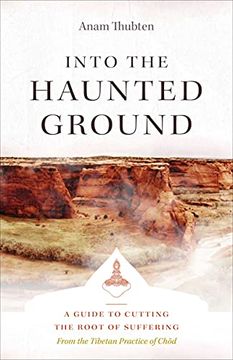 portada Into the Haunted Ground: A Guide to Cutting the Root of Suffering 