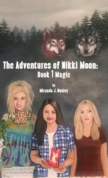 portada Adventures of Nikki Moon: Book 1 Magic (in English)