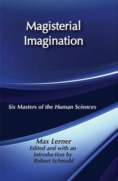 portada Magisterial Imagination: Six Masters of the Human Science (en Inglés)