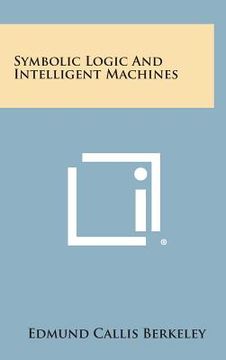 portada Symbolic Logic and Intelligent Machines (en Inglés)