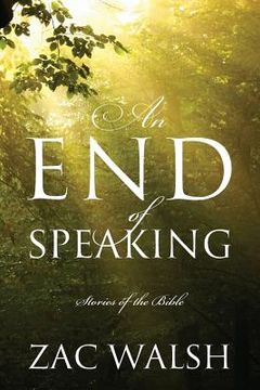 portada An End of Speaking: Stories of the Bible (en Inglés)