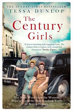 portada The Century Girls: The Final Word From the Women Who've Lived the Past Hundred Years of British History (en Inglés)