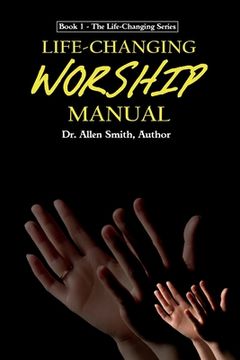 portada Life-Changing Worship Manual (en Inglés)