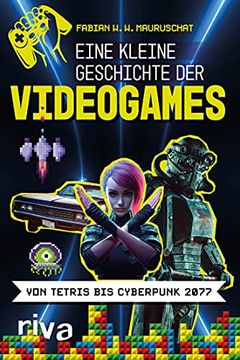 portada Eine Kleine Geschichte der Videogames: Von Tetris bis Cyberpunk 2077 (en Alemán)