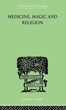 portada Medicine, Magic and Religion: The Fitzpatrick Lectures Delivered Before the Royal College of Physicians in London in 1915-1916 (International Library of Psychology) (en Inglés)
