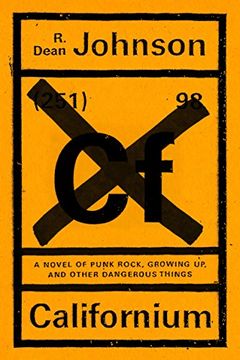 portada Californium: A Novel of Punk Rock, Growing up, and Other Dangerous Things (en Inglés)