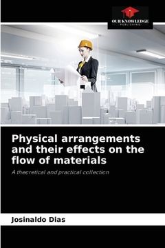 portada Physical arrangements and their effects on the flow of materials (en Inglés)