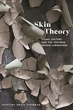 portada Skin Theory: Visual Culture and the Postwar Prison Laboratory (in English)