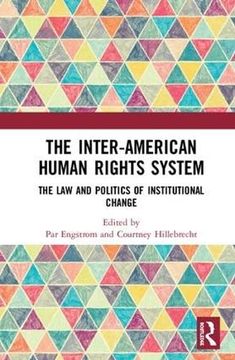 portada The Inter-American Human Rights System: The law and Politics of Institutional Change (in English)